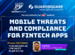 Mobile Threats and Compliance for FinTech Apps