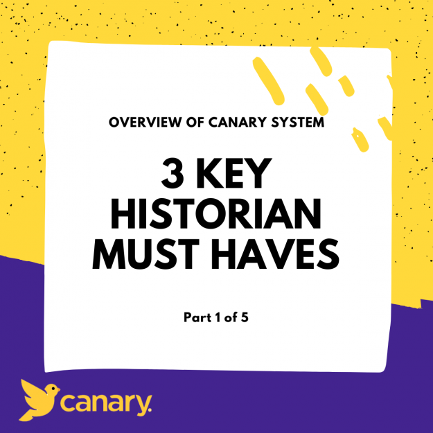 3 Key Historian Must Haves 3 Key Historian Must Haves