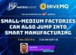Small-Medium Factories Can Also Jump Into Smart Manufacturing
