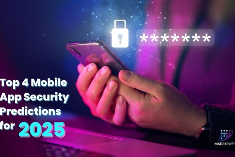 Top 4 Mobile App Security Predictions for 2025