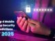 Top 4 Mobile App Security Predictions for 2025